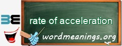 WordMeaning blackboard for rate of acceleration